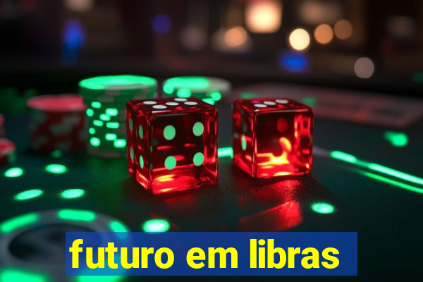 futuro em libras